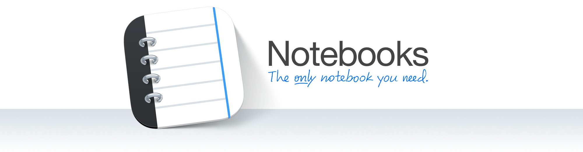 Notebooks, the only notebooks on you shelf